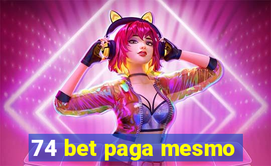 74 bet paga mesmo